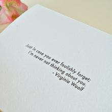 Cargar imagen en el visor de la galería, Tarjeta "I am never not thinking about you" - Virginia Woolf
