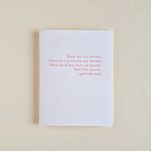 Cargar imagen en el visor de la galería, Tarjeta "There ain't no answer" - Gertrude Stein