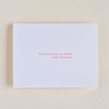 Cargar imagen en el visor de la galería, Tarjeta &quot;My friends are my estate&quot; - Emily Dickinson
