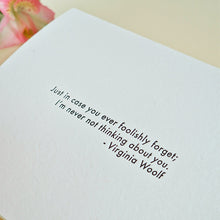 Cargar imagen en el visor de la galería, Tarjeta &quot;I am never not thinking about you&quot; - Virginia Woolf
