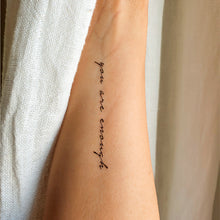 Cargar imagen en el visor de la galería, Tatuaje temporal You are enough sobre brazo
